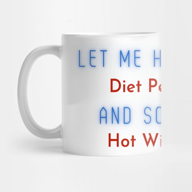 Diet Pepsi and Hot Wings by Life Happens Tee Shop